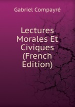Lectures Morales Et Civiques (French Edition)