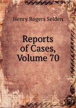 Reports of Cases, Volume 70