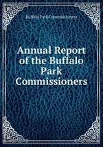 Annual Report of the Buffalo Park Commissioners