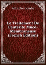 Le Traitement De L`entrite Muco-Membraneuse (French Edition)