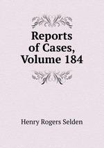 Reports of Cases, Volume 184