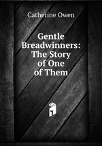 Gentle Breadwinners: The Story of One of Them