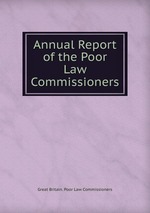 Annual Report of the Poor Law Commissioners