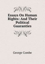 Essays On Human Rights: And Their Political Guaranties