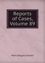 Reports of Cases, Volume 89