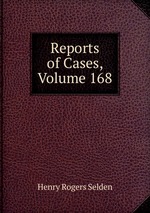 Reports of Cases, Volume 168