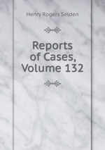 Reports of Cases, Volume 132