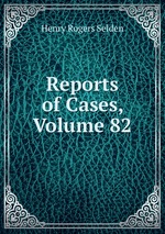 Reports of Cases, Volume 82