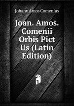Joan. Amos. Comenii Orbis Pictus. Die Welt in Bildern