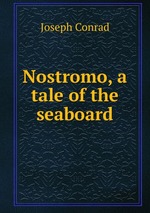 Nostromo, a tale of the seaboard