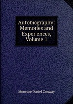 Autobiography: Memories and Experiences, Volume 1