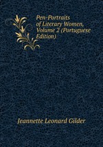 Pen-Portraits of Literary Women, Volume 2 (Portuguese Edition)