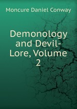 Demonology and Devil-Lore, Volume 2