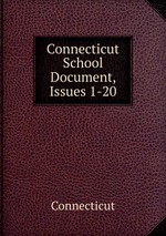 Connecticut School Document, Issues 1-20
