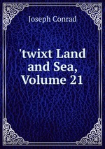 `twixt Land and Sea, Volume 21