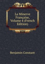La Minerve Franaise, Volume 4 (French Edition)