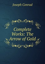 Complete Works: The Arrow of Gold