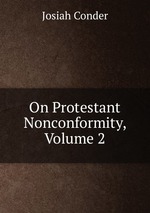 On Protestant Nonconformity, Volume 2