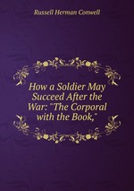 How a Soldier May Succeed After the War: "The Corporal with the Book,"