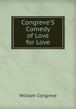 Congreve`S Comedy of Love for Love