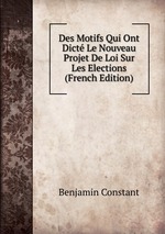 Des Motifs Qui Ont Dict Le Nouveau Projet De Loi Sur Les Elections (French Edition)