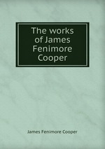 The works of James Fenimore Cooper