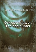 Oak openings, or, The bee-hunter