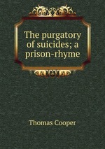 The purgatory of suicides; a prison-rhyme