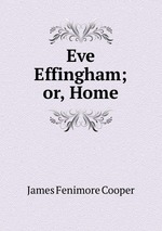 Eve Effingham; or, Home