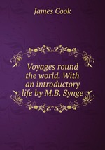 Voyages round the world. With an introductory life by M.B. Synge