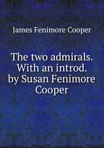 The two admirals. With an introd. by Susan Fenimore Cooper