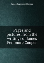 Pages and pictures, from the writings of James Fenimore Cooper