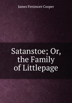 Satanstoe; Or, the Family of Littlepage