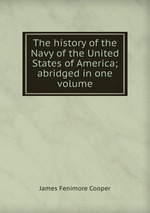 The history of the Navy of the United States of America; abridged in one volume