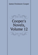 Cooper`s Novels, Volume 12