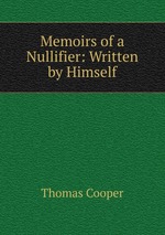 Memoirs of a Nullifier: Written by Himself