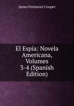 El Espa: Novela Americana, Volumes 3-4 (Spanish Edition)
