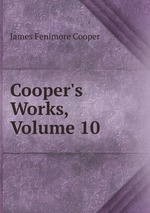 Cooper`s Works, Volume 10