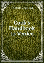 Cook`s Handbook to Venice