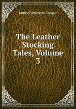 The Leather Stocking Tales, Volume 3