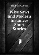 Wise Saws and Modern Instances Short Stories