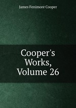 Cooper`s Works, Volume 26