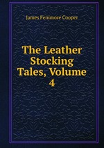 The Leather Stocking Tales, Volume 4