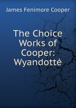The Choice Works of Cooper: Wyandott