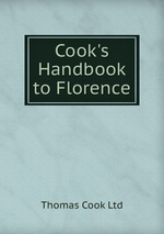 Cook`s Handbook to Florence