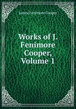 Works of J. Fenimore Cooper, Volume 1