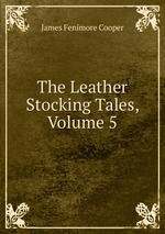 The Leather Stocking Tales, Volume 5