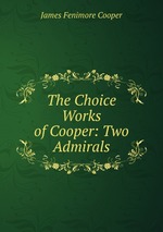 The Choice Works of Cooper: Two Admirals