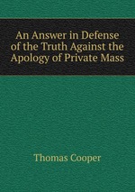 An Answer in Defense of the Truth Against the Apology of Private Mass