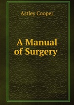 A Manual of Surgery